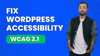 Fix WordPress Accessibility with WCAG 2.1 | Real Case Study + Pro Tips