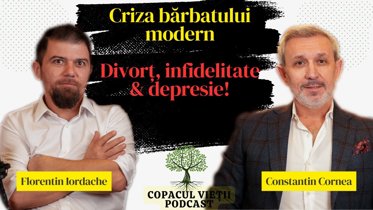 Problemele bărbatului modern: Divorț, înșelat și viața de cuplu - Constantin Cornea Copacul Vietii