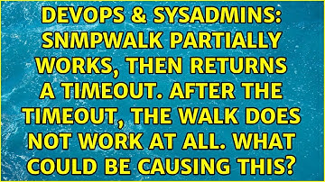 snmpwalk partially works, then returns a timeout. After the timeout, the walk does not work at...