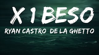 Ryan Castro, De La Ghetto - X 1 BESO  | 25 Min