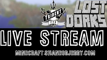 Lost Dorks - FTB Trident Live Stream