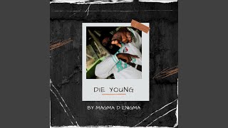 Download Lagu DIE YOUNG Download Lagu DIE YOUNG