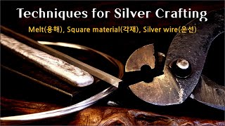 Techniques for Silver Crafting / Melt, Square material, Silver wire