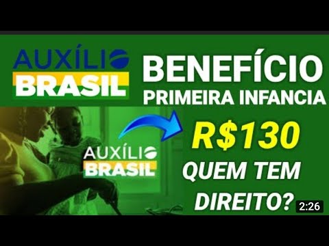 AUXÍLIO BRASIL BENEFÍCIO PRIMEIRA INFÂNCIA DE R$ 130 QUEM TEM DIREITO? COMO CONSULTAR?