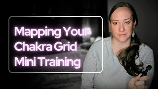 Quantum Chakra Grid Mapping Mini Training