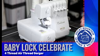 Baby Lock Celebrate 4 Thread Serger