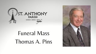 Funeral Mass - Thomas A. Pins