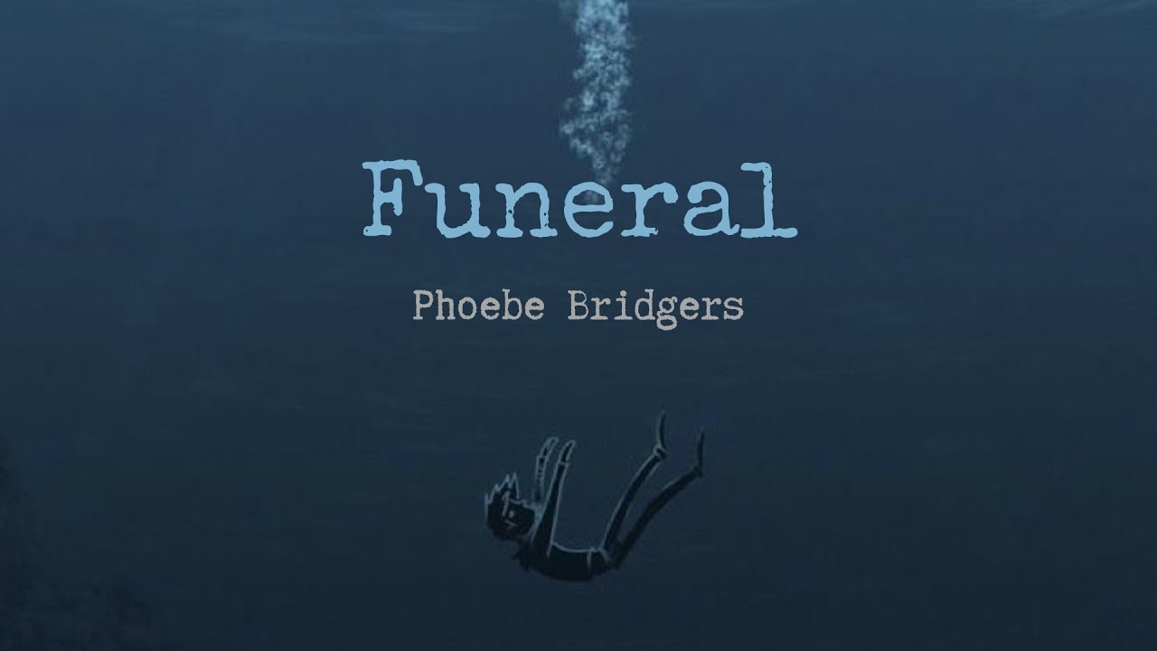 Phoebe Bridgers Funeral (Lyrics) YouTube