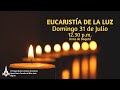 Julio 31, 2022 - 12.30 pm - Eucaristía de la Luz