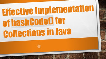 Effective Implementation of hashCode() for Collections in Java