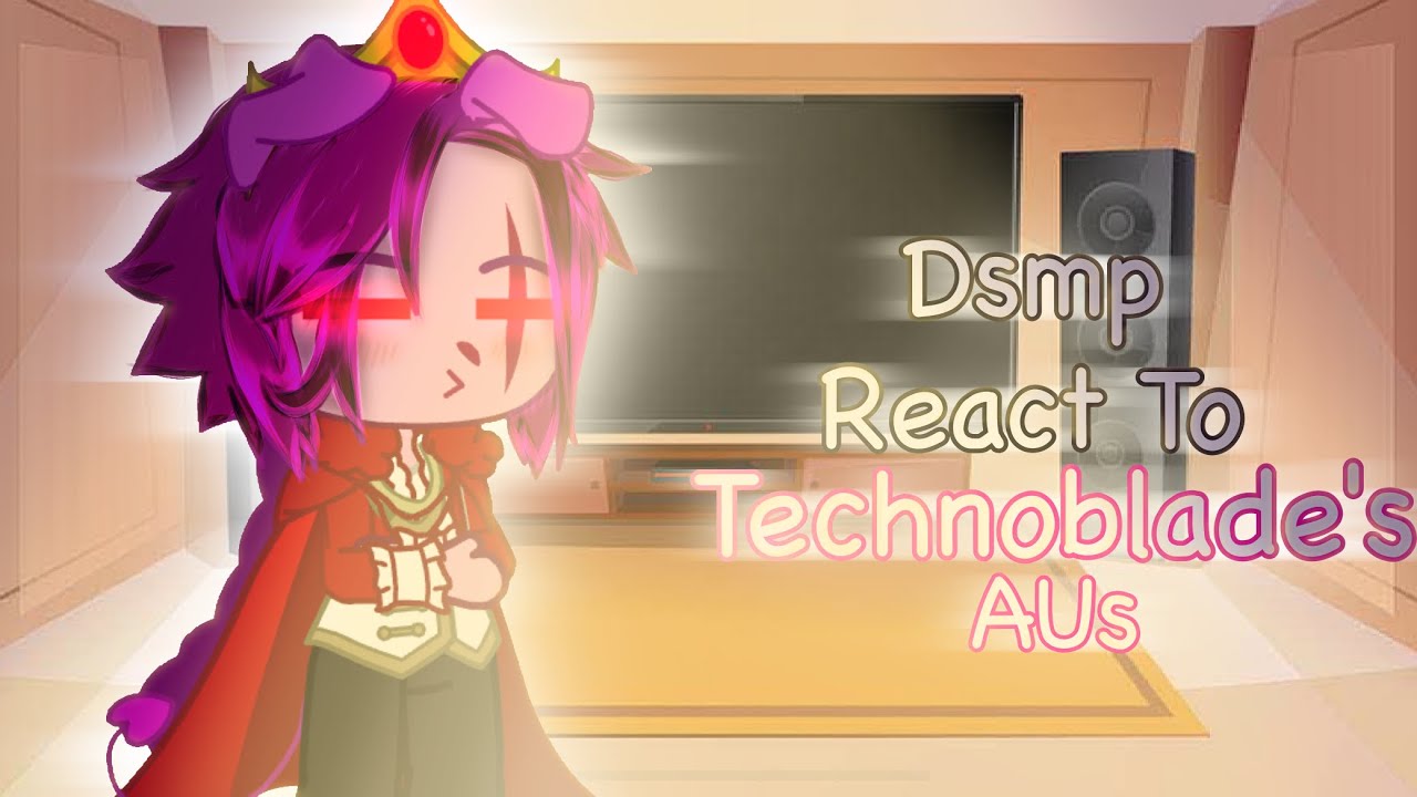 Dsmp react to Technoblade’s AUs | Dsmp aus | read desc for credits