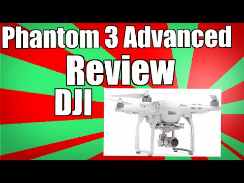 DJI Phantom 3 Advanced Drone Review