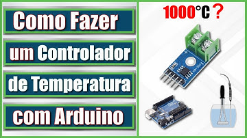 Como fazer Controlador de Temperatura com Módulo MAX6675 e Arduino - Tutorial 57