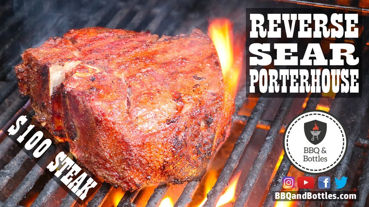 Reverse Sear Porterhouse - $100 Steak