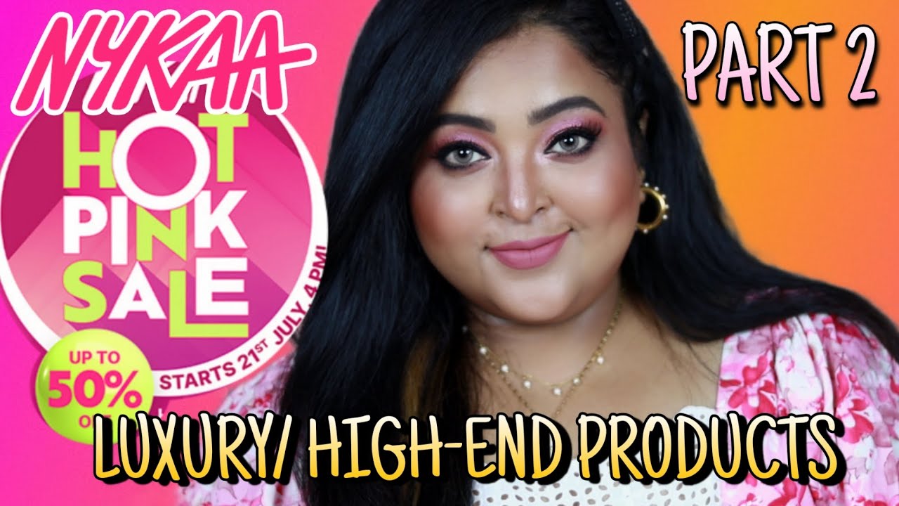 NYKAA HOT PINK SALE 2023 PART 2 LUXURY/ HIGHEND