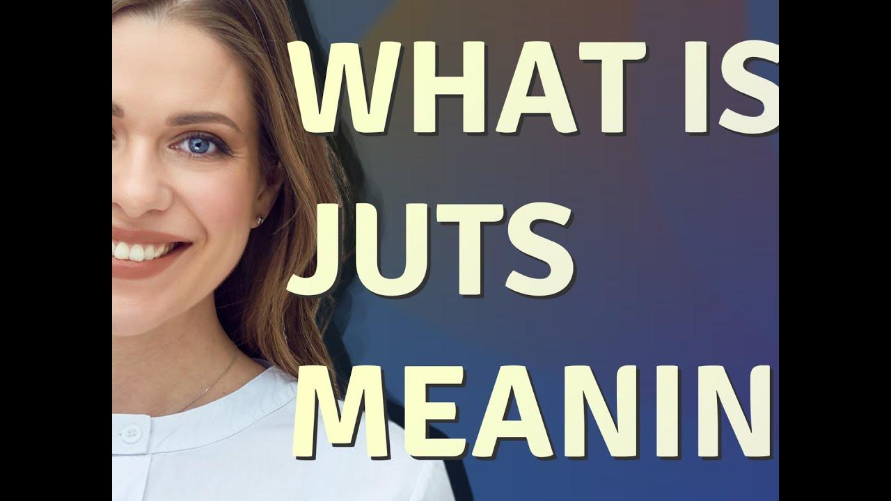 Juts | meaning of Juts - YouTube