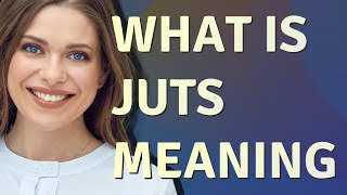 Juts | meaning of Juts