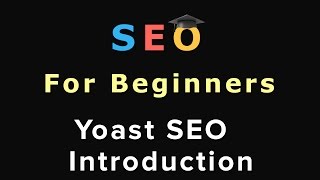 8. SEO For Beginners: Yoast SEO Introduction
