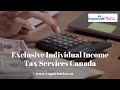 Exclusive Individual Income Tax Services Canada - Expatriate Tax