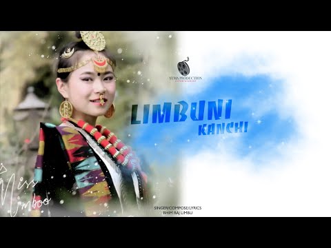 LIMBUNI KANCHI Bhim Raj Limbu Ft Pranesh Limbu Kahani Limbu Bhabindra Limbu Shu Hang Limbu