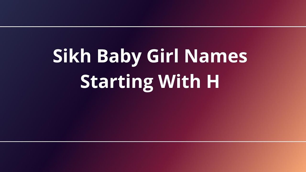 Sikh Baby Girl Names Starting With H
