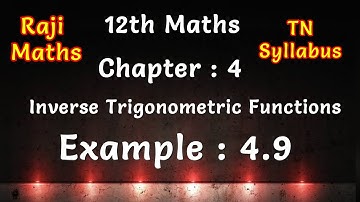 12th Maths|Chapter 4|example 4.9|inverse trigonometric functions|tn syllabus