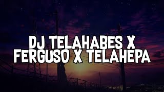 FREE FLM‼️DJ TELAHABES X FERGUSO X TELAHEPA KOPLO MENGKANE