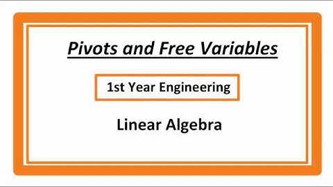 PIVOTS AND FREE VARIABLES