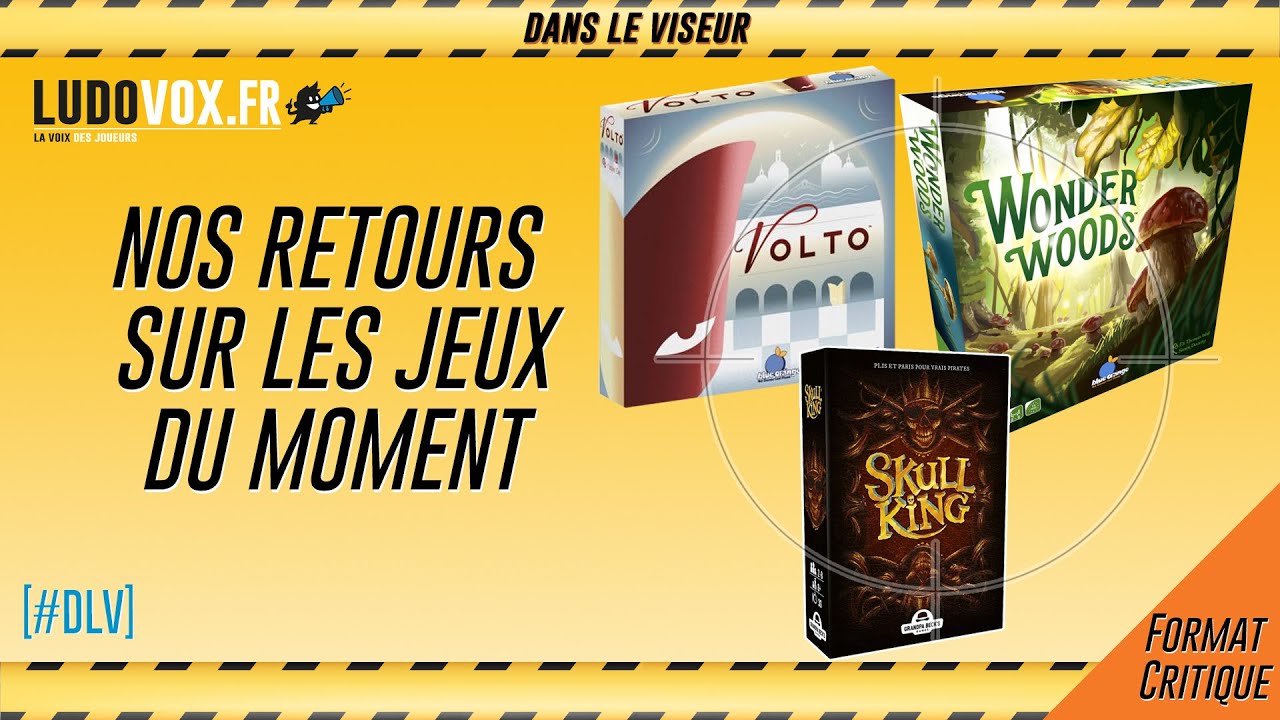 DLV] LES JEUX DU MOMENT 🔥 : Skull King + Volto + Wonder Woods