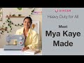 Meet Mya Kaye Made: Heavy Duty for All