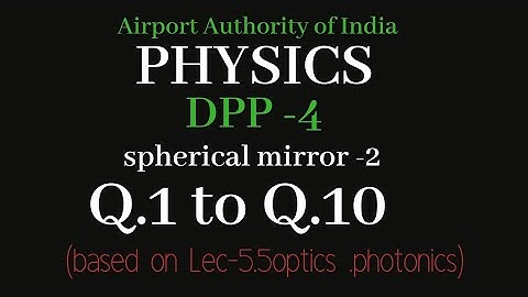 DPP-4 | Lec -5.5 | spherical mirror-2|#ATC #AO #AAI