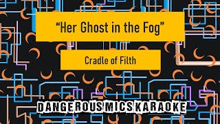 Her Ghost in the Fog -- Cradle of Filth [Karaoke Instrumental]