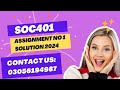 Soc401 Assignments no 1  solution 2024 Soc401 Assignments no 1  solution spring 2024
