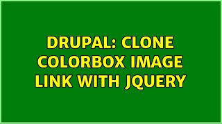 Famous Drupal: Clone Colorbox Image Link with JQuery Profile