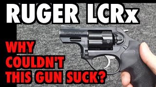 Ruger LCRx: Why Couldn't This Gun Suck?