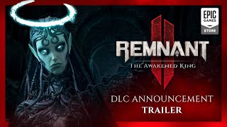Remnant 2 – The Awakened King DLC Teaser Trailer