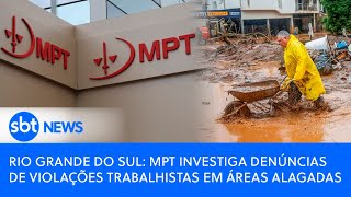 Video rio-grande-do-sul-mpt-investiga-denuncias-de-violacoes-trabalhistas-em-areas-alagadas