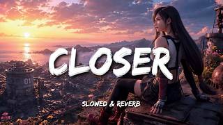 The Chainsmokers  Closerslowed  Reverb