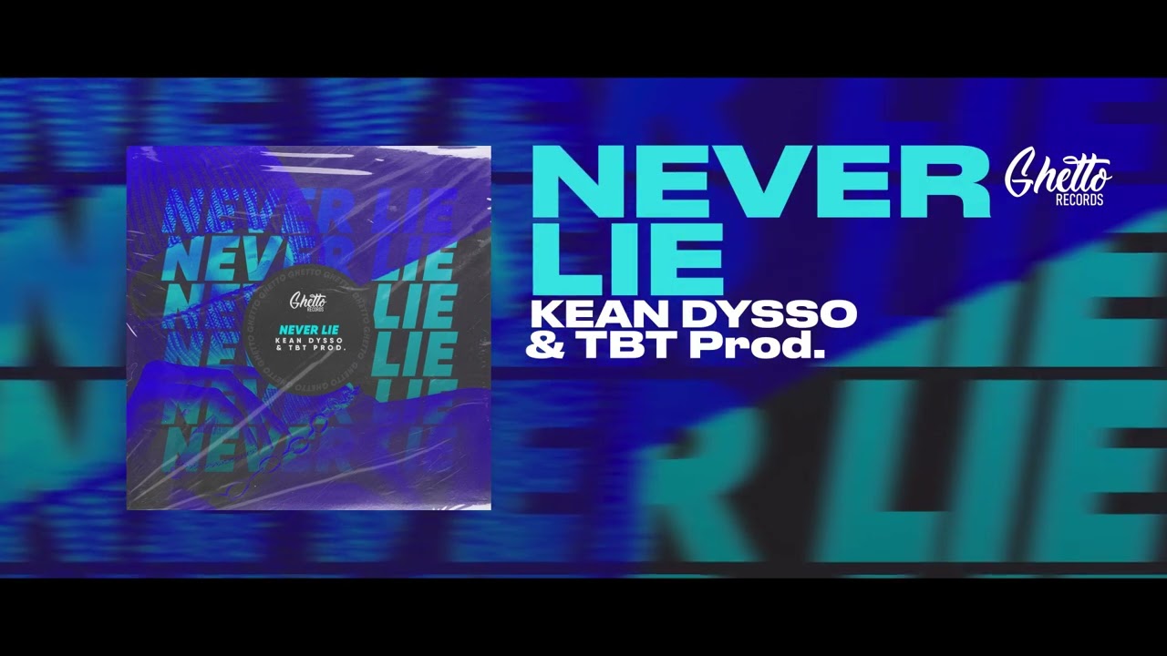KEAN DYSSO & TBT Prod. - Never Lie