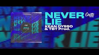 KEAN DYSSO & TBT Prod. - Never Lie