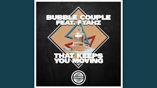 That Keeps You Moving (feat. Fyahz)