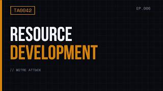 EP.006 - Resource Development - MITRE ATT&CK