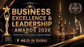 Business Excellence & Leadership Awards 2026 Dubai | Grand Event Highlights | Trade & Media