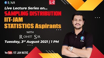 LIVE LECTURE SERIES ON SAMPLING DISTRIBUTION IIT-JAM STATISTICS ASPIRANTS L- 2 WITH ROHIT SIR | IFAS