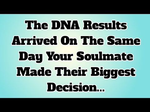 👉The DNA Results Arrived On The Same Day Your Soulmate Made Their Biggest Decision...