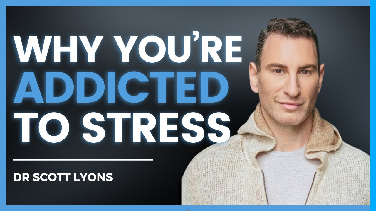 break-your-addiction-to-stress-dr-scott-lyons-the-you-can-too
