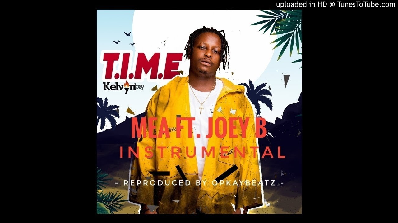 Kelvyn Boy Mea_Instrumental_Ft_Joey B (Reprod. by