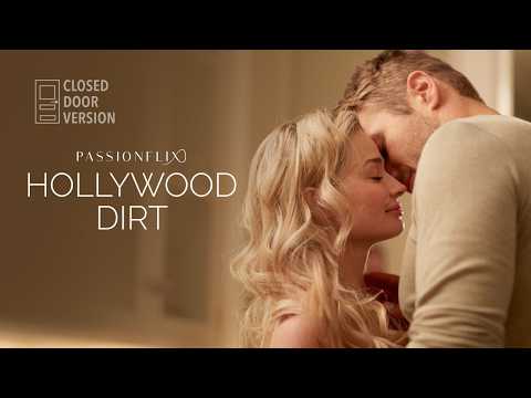 Hollywood Dirt | Closed Door Version | Full Movie | Passionflix