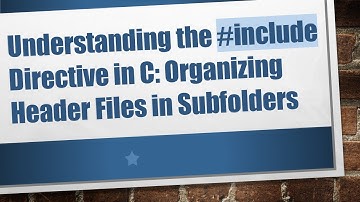 Understanding the #include Directive in C: Organizing Header Files in Subfolders