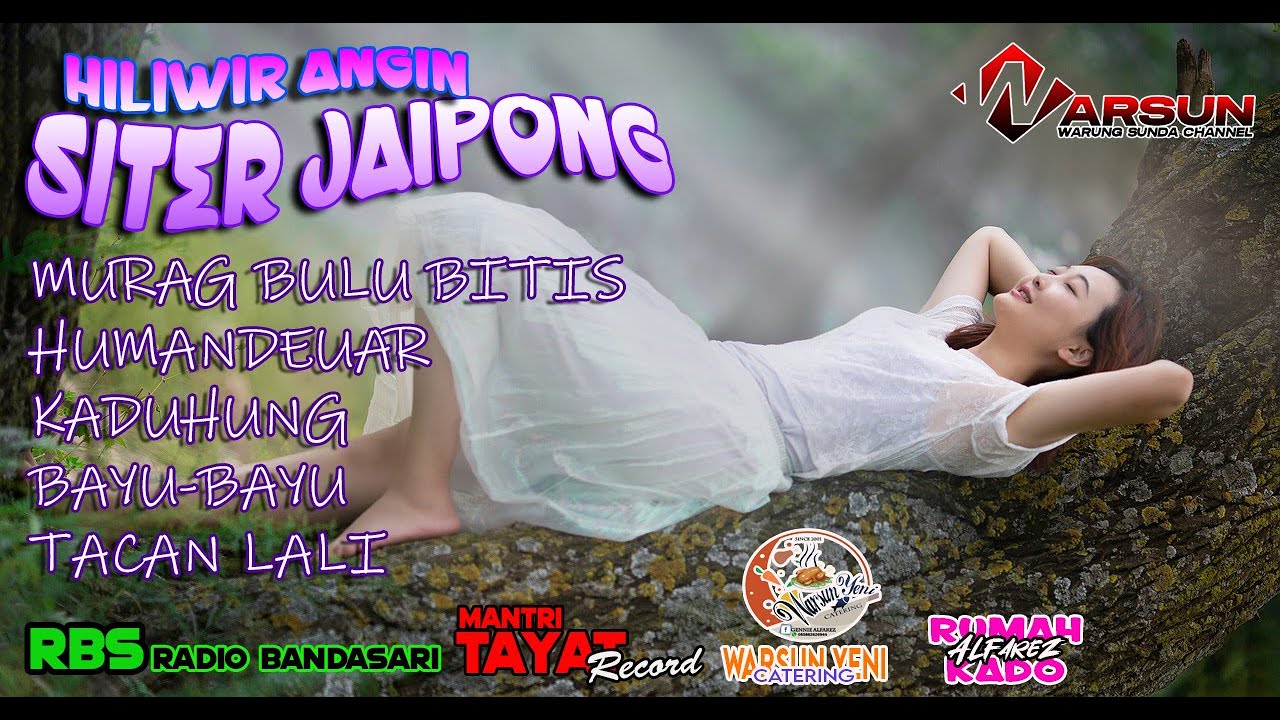 Full Album Siter Haliwir angin ngadalingding nu matak waas tur nyecep kana manah.